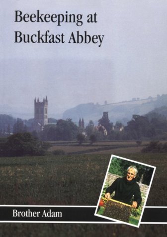 Beekeeping At Buckfast Abbey With A Section On Mead Making [Paperback]