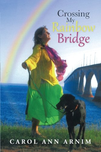 Crossing My Rainbo Bridge [Paperback]