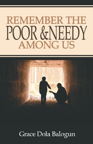 Remember The Poor & Needy Among Us [Paperback]