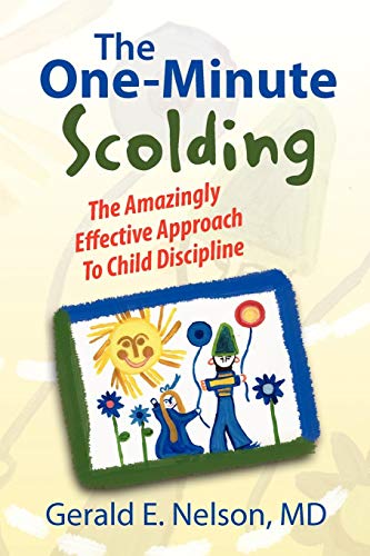 The One-Minute Scolding The Amazingly Effective Approach To Child Discipline [Paperback]