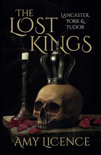 The Lost Kings: Lancaster, York and Tudor [Paperback]