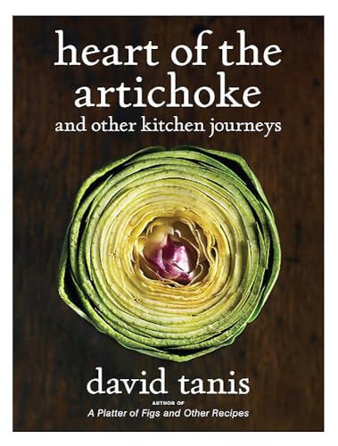 Heart of the Artichoke and Other Kitchen Journeys [Hardcover]