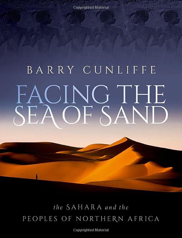 Facing the Sea of Sand: The Sahara and the Peoples of Northern Africa [Hardcover]