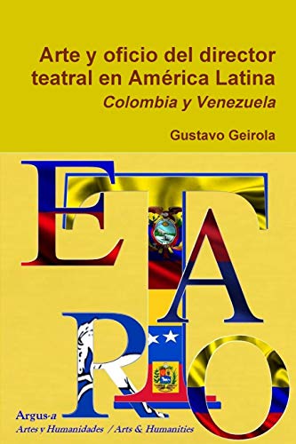 Arte Y Oficio Del Director Teatral En Amrica Latina Colombia Y Venezuela (span [Paperback]