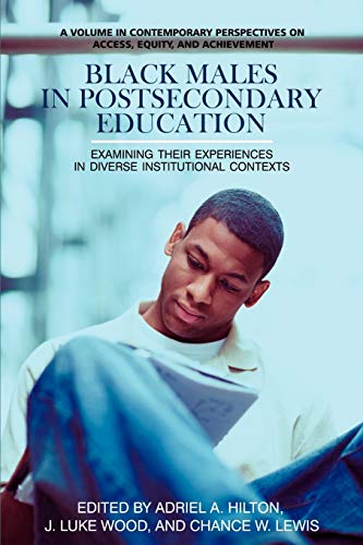 Black Males In Postsecondary Education Examining Their Experiences In Diverse I [Paperback]