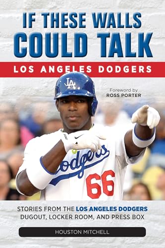 If These Walls Could Talk: Los Angeles Dodgers: Stories from the Los Angeles Dod [Paperback]