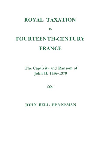 Royal Taxation In Fourteenth-Century France The Captivity And Ransom Of John Ii [Paperback]