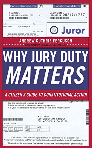 Why Jury Duty Matters A Citizen}}}s Guide to Constitutional Action [Hardcover]