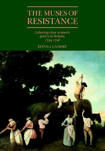 The Muses of Resistance Laboring-Class Women's Poetry in Britain, 17391796 [Paperback]