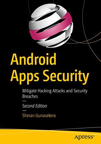 Android Apps Security: Mitigate Hacking Attacks and Security Breaches [Paperback]