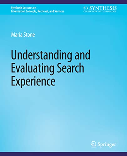 Understanding and Evaluating Search Experience [Paperback]