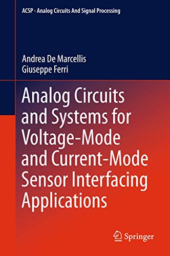 Analog Circuits and Systems for Voltage-Mode and Current-Mode Sensor Interfacing [Hardcover]