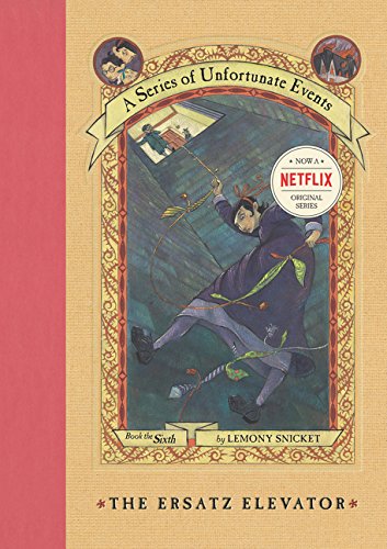 A Series of Unfortunate Events #6: The Ersatz Elevator [Hardcover]