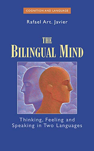 The Bilingual Mind: Thinking, Feeling and Speaking in Two Languages [Hardcover]