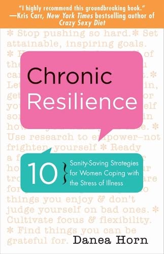 Chronic Resilience: 10 Sanity-Saving Strategies for Women Coping with the Stress [Paperback]