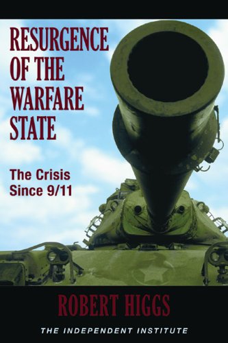 Resurgence of the Warfare State: The Crisis Since 9/11 [Paperback]