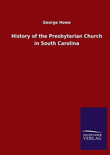 History Of The Presbyterian Church In South Carolina