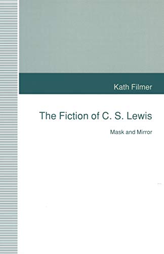 The Fiction of C. S. Lewis: Mask and Mirror [Paperback]