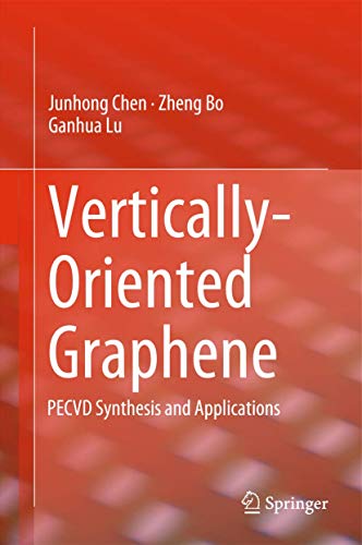 Vertically-Oriented Graphene: PECVD Synthesis and Applications [Hardcover]