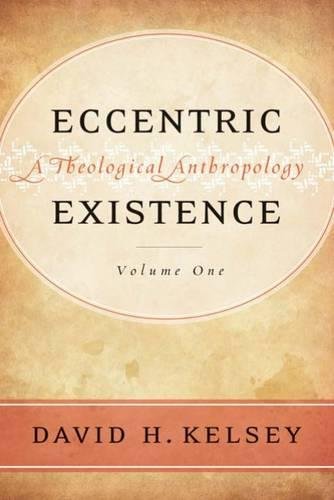 Eccentric Existence, 2-Volume Set: A Theologi