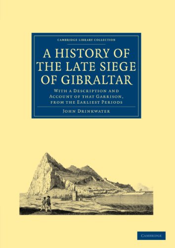 A History of the Late Siege of Gibraltar With a Description and Account of that [Paperback]