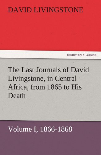 Last Journals of David Livingstone, in Central Africa, from 1865 to His Death, V [Paperback]