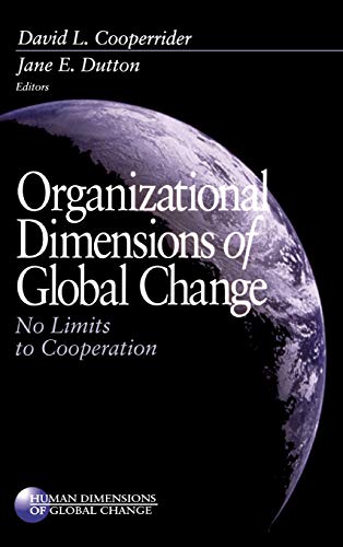 Organizational Dimensions of Global Change No Limits to Cooperation [Hardcover]