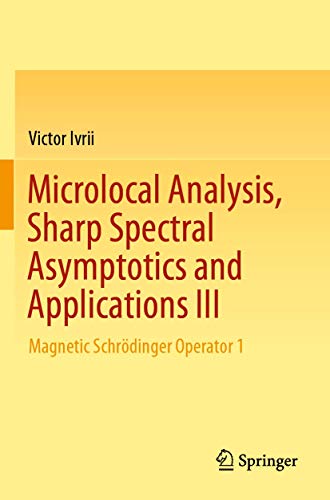 Microlocal Analysis, Sharp Spectral Asymptotics and Applications III: Magnetic S [Paperback]