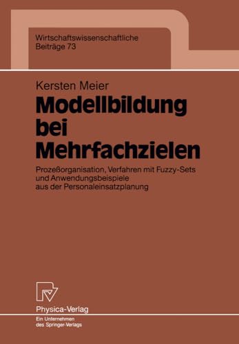 Modellbildung bei Mehrfachzielen: Prozeorganisation, Verfahren mit Fuzzy-Sets u [Paperback]