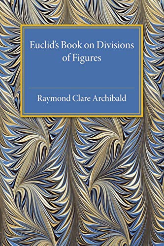 Euclid's Book on Division of Figures With a Restoration Based on Woepcke's Text [Paperback]