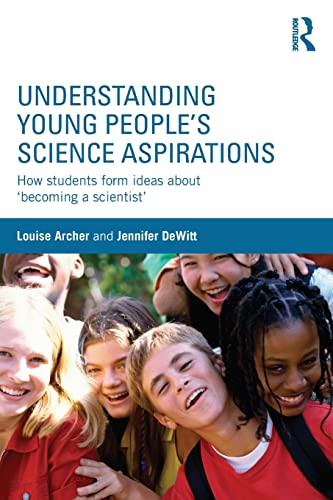 Understanding Young People's Science Aspirations How students form ideas about  [Paperback]