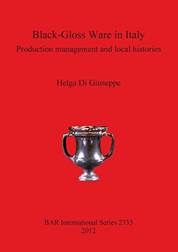 Black-Gloss Ware in Italy. Production Management and Local Histories [Paperback]