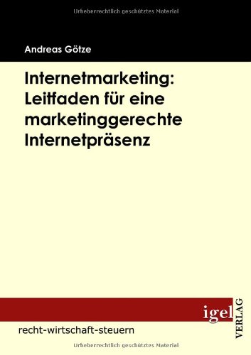 Internetmarketing  Leitfaden Fr eine Marketinggerechte Internetprsenz [Paperback]