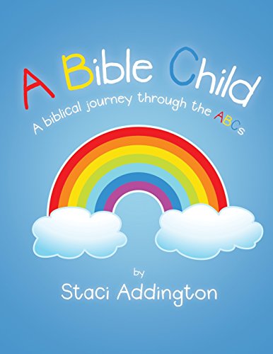 A Bible Child A Biblical Journey Through The Abc's [Paperback]