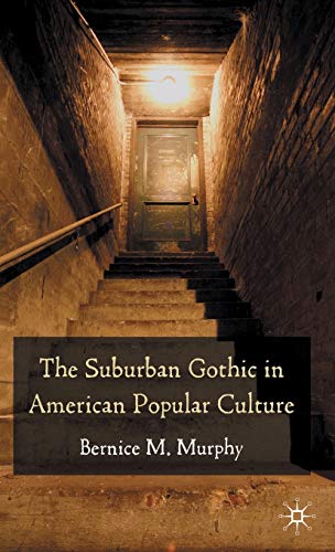 The Suburban Gothic in American Popular Culture [Hardcover]