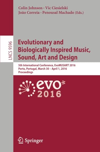 Evolutionary and Biologically Inspired Music, Sound, Art and Design: 5th Interna [Paperback]