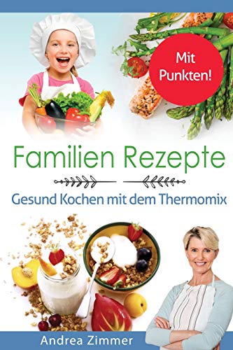 Familien Rezepte Mit Punkten Gesund Kochen Mit Dem Thermomix