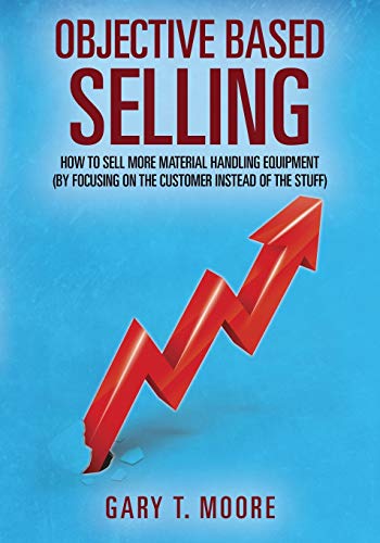 Objective Based Selling Ho To Sell More Material Handling Equipment (by Focusi [Paperback]