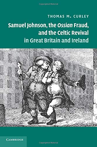 Samuel Johnson, the Ossian Fraud, and the Celtic Revival in Great Britain and Ir [Paperback]