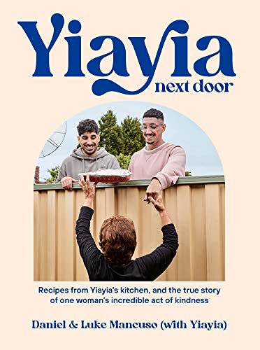 Yiayia Next Door: Recipes from Yiayias kitchen, and the true story of one woman [Paperback]