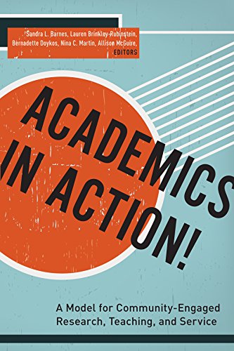 Academics in Action A Model for Community-Engaged Research, Teaching, and Serv [Hardcover]