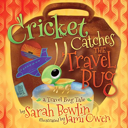 Cricket Catches the Travel Bug A Travel Bug Tale [Paperback]