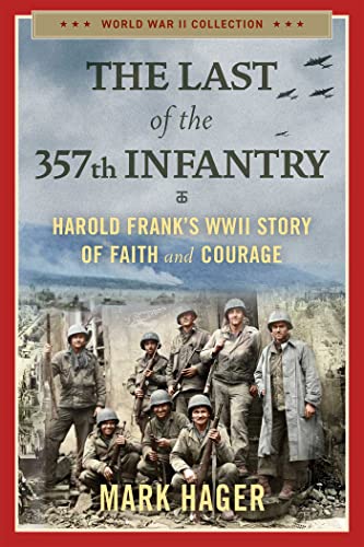 The Last of the 357th Infantry: Harold Frank&