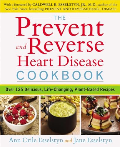 The Prevent and Reverse Heart Disease Cookbook: Over 125 Delicious, Life-Changin [Paperback]