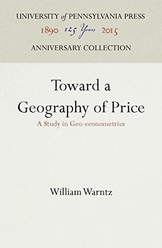 Toard a Geography of Price  A Study in Geo-Econometrics [Hardcover]