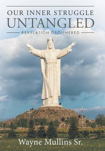 Our Inner Struggle Untangled Revelation Deciphered [Hardcover]