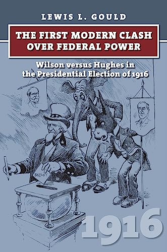 The First Modern Clash Over Federal Power: Wilson Versus Hughes In The President [Hardcover]