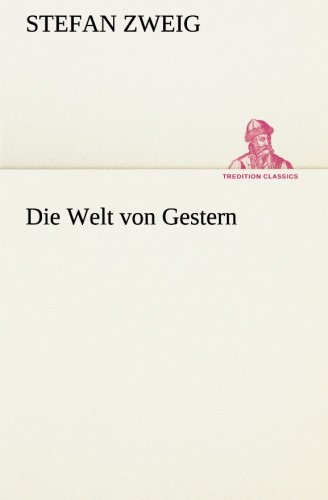 Die Welt Von Gestern (tredition Classics) (german Edition) [Paperback]