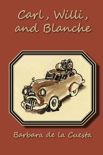 Carl, Willi, And Blanche [Paperback]