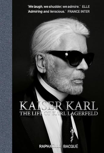 Kaiser Karl: The Life of Karl Lagerfeld [Hardcover]